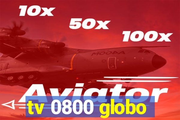 tv 0800 globo